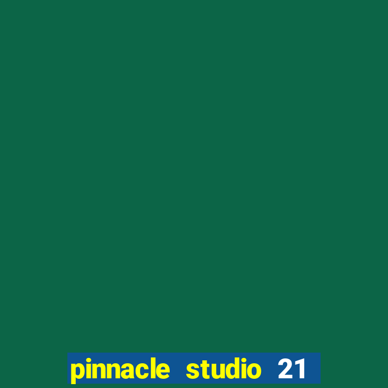 pinnacle studio 21 ultimate download crackeado